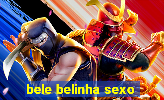 bele belinha sexo